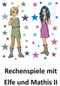 Rechenspiele mit Elfe und Mathis I - Ein Mathematikförderprogramm für Kinder der ersten, zweiten und dritten Klasse